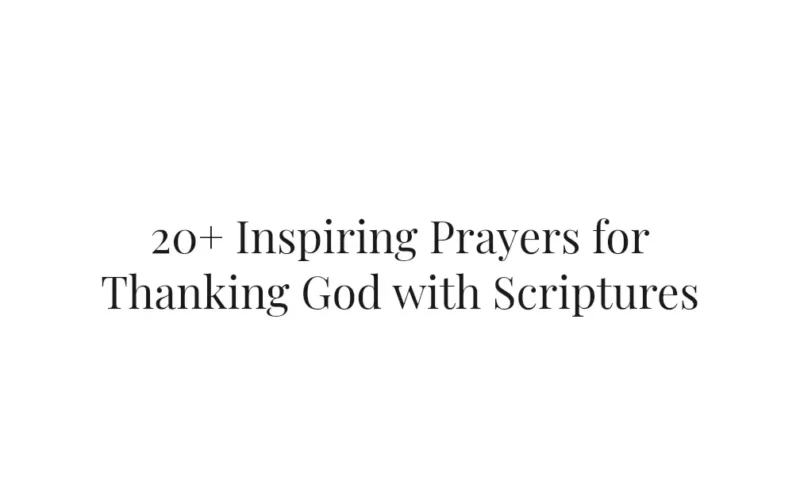 20+ Inspiring Prayers for Thanking God with Scriptures