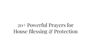 20+ Powerful Prayers for House Blessing & Protection