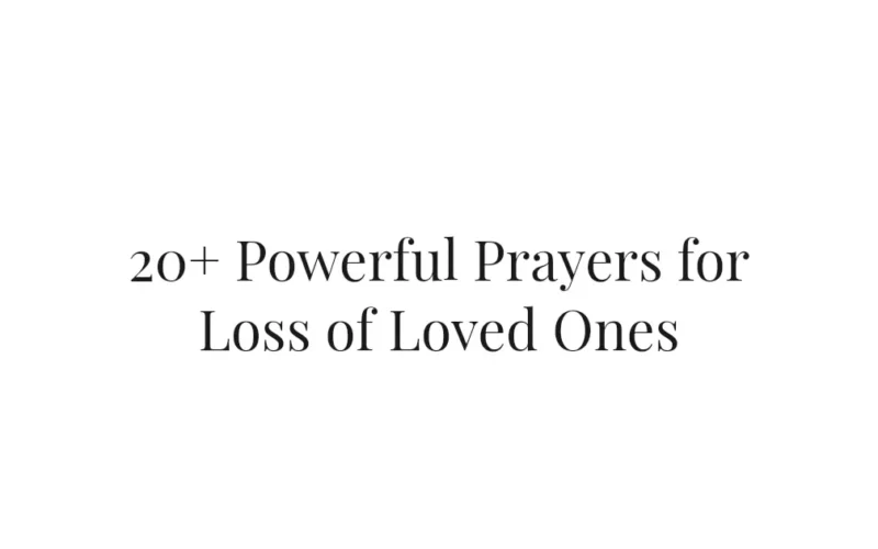 20+ Powerful Prayers for Loss of Loved Ones