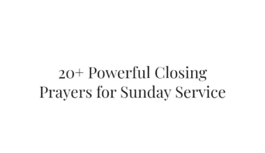 20+ Powerful Closing Prayers for Sunday Service