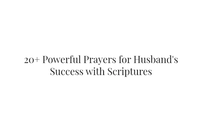20+ Powerful Prayers for Husband's Success with Scriptures