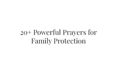 20+ Powerful Prayers for Family Protection