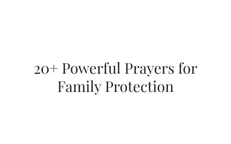 20+ Powerful Prayers for Family Protection