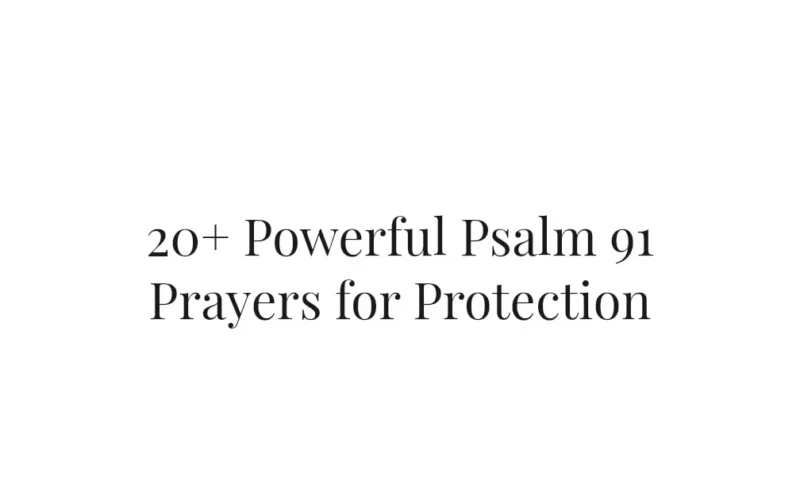 20+ Powerful Psalm 91 Prayers for Protection