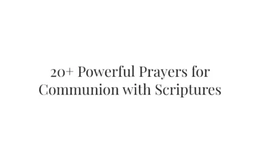 20+ Powerful Prayers for Communion with Scriptures