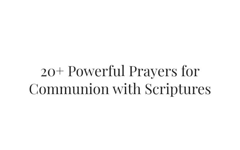 20+ Powerful Prayers for Communion with Scriptures