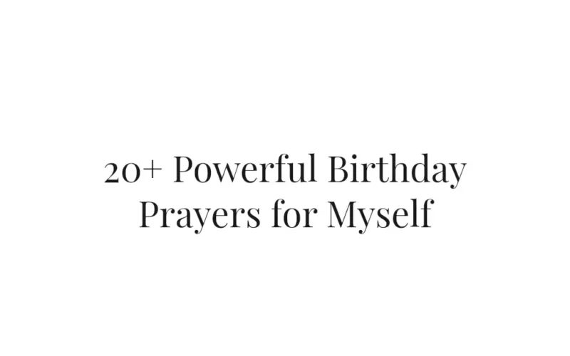 20+ Powerful Birthday Prayers for Myself