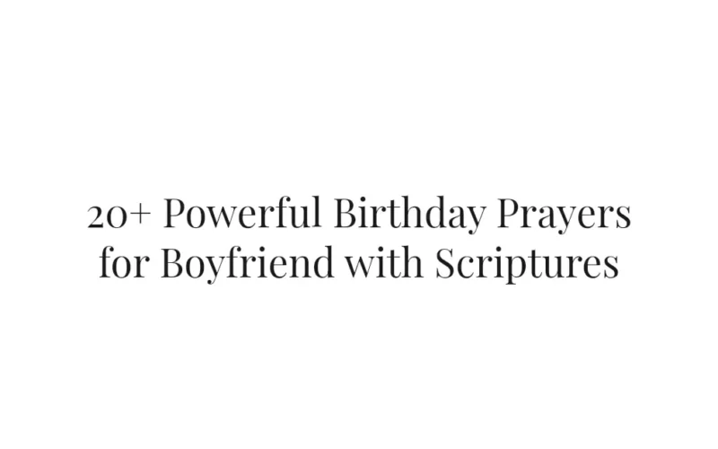 20+ Powerful Birthday Prayers for Boyfriend with Scriptures