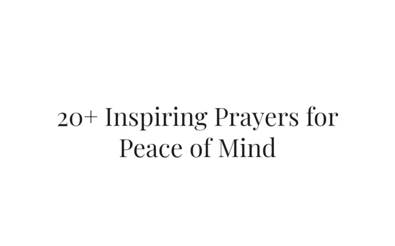 20+ Inspiring Prayers for Peace of Mind
