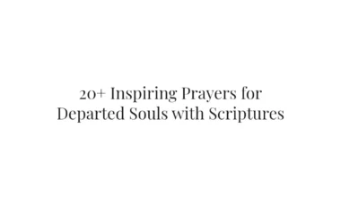 20+ Inspiring Prayers for Departed Souls with Scriptures