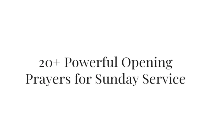 20+ Powerful Opening Prayers for Sunday Service