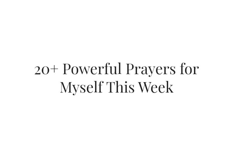 20+ Powerful Prayers for Myself This Week