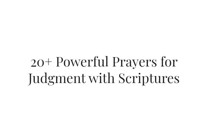 20+ Powerful Prayers for Judgment with Scriptures