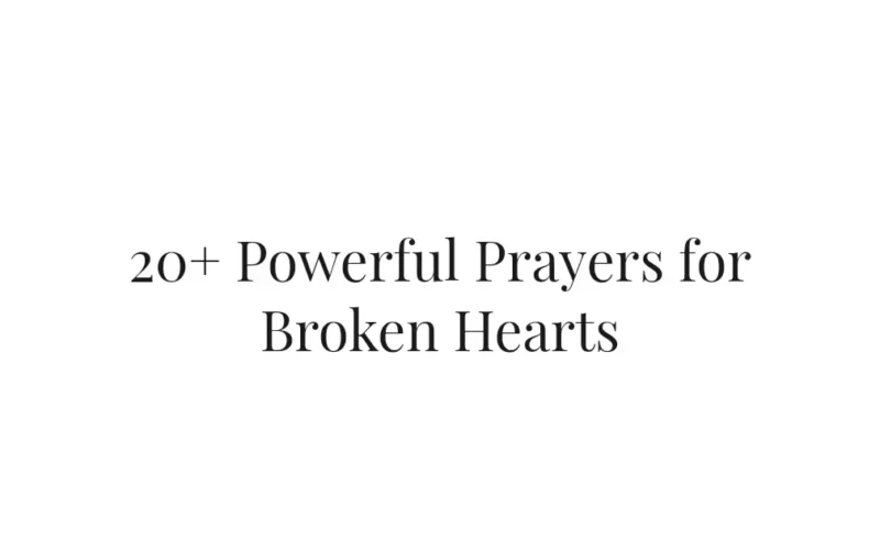 20+ Powerful Prayers for Broken Hearts