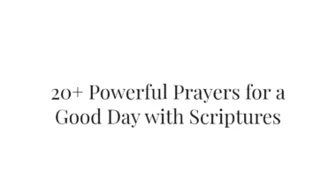 20+ Powerful Prayers for a Good Day with Scriptures